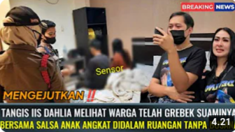 CEK FAKTA: Iis Dahlia Nangis Lihat Suami dan Anak Digerebek Warga di Dalam Kamar Tanpa Busana, Benarkah?