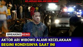 CEK FAKTA: Tadi Malam! Ari Wibowo Alami Kecelakaan Maut saat Berkendara Motor, Begini Kondisinya Sekarang