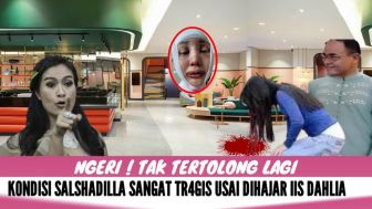 CEK FAKTA: Ngeri! Iis Dahlia Ngamuk, Kondisi Salshadilla Tak Tertolong Usai Dihajar Habis-habisan