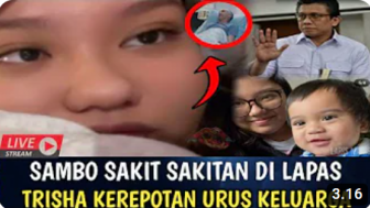 CEK FAKTA: Ferdy Sambo Sakit-sakitan di Lapas, Trisha Eungelica Kerepotan Urus Keluarga, Benarkah?