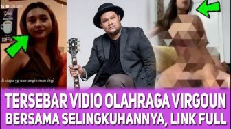 CEK FAKTA: Link Full Video Dewasa Virgoun Bersama Selingkuhannya Dibongkar Sang Istri