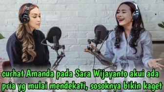 CEK FAKTA: Amanda Manopo Curhat ke Sara Wijayanto, Akui Dekat dengan Seorang Pria, Arya Saloka?