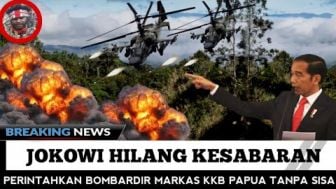 CEK FAKTA: Hilang Kesabaran, Jokowi Perintahkan Bombardir Markas KKB Papua, Benarkah?