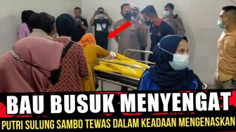 CEK FAKTA: Putri Sulung Ferdy Sambo Tewas, Mayat Terlambat Ditemukan hingga Tercium Bau Busuk Menyengat