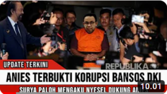 CEK FAKTA: Breaking News! Anies Baswedan Menjadi Tersangka Kasus Korupsi Bansos DKI Jakarta