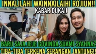 CEK FAKTA: Innalilahi Wainnalilahi Rojiun! Jeje Govinda Suami Syahnaz Tiba-tiba Terkena Serangan Jantung