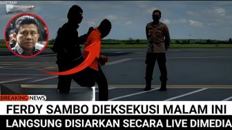 CEK FAKTA: Saksikan! Ferdy Sambo Dieksekusi Malam Ini, Penghormatan Terakhir Disiarkan Secara Live di Media