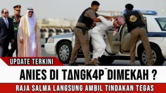 CEK FAKTA: Breaking News! Anies Baswedan Ditangkap di Mekah