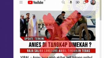 CEK FAKTA: Benarkah Anies Baswedan Ditangkap di Mekah?