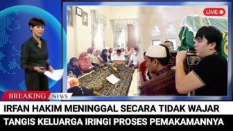 CEK FAKTA: Irfan Hakim Meninggal Tak Wajar, Tangis Keluarga Iringi Pemakaman