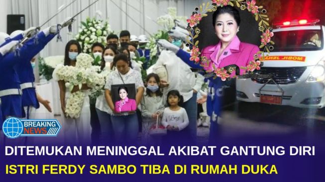 CEK FAKTA: Innalillahi! Putri Candrawathi Tewas Gantung Diri di Dalam Sel, Jenazah Istri Ferdy Sambo Tiba di Rumah Duka