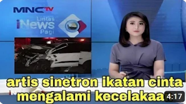 CEK FAKTA: Artis Sinetron Ikatan Cinta Kecelakaan Tadi Malam!