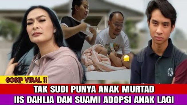 CEK FAKTA: Lupakan Devano Danendra Gegara Tak Sudi Punya Anak Murtad, Iis Dahlia Putuskan Adopsi Bayi