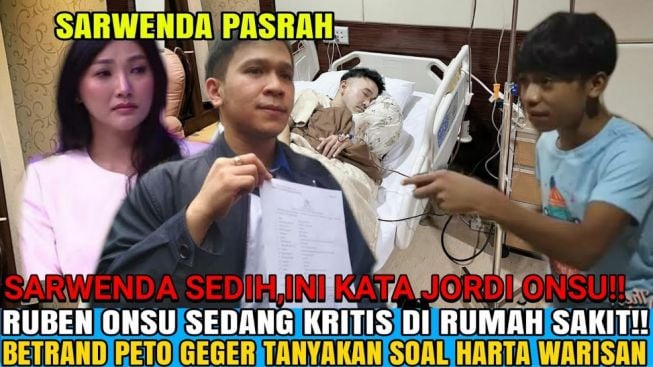 CEK FAKTA: Ruben Onsu Kritis di Rumah Sakit, Betrand Peto Malah Tanyakan Harta Warisan hingga Sarwendah Pasrah