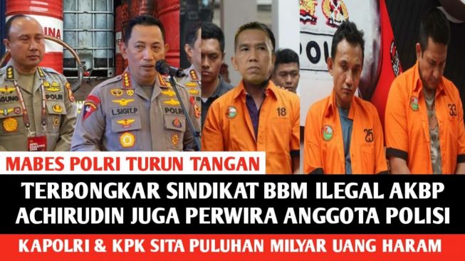 CEK FAKTA: Kapolri Bongkar Sindikat BBM Ilegal AKBP Achirudin, Singgung Keterlibatan Perwira Polisi?