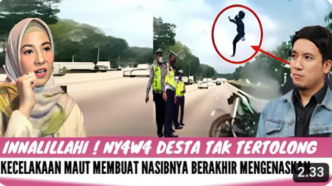 CEK FAKTA: Innalillahi! Desta Merenggang Nyawa dalam Kecelakaan Maut, Benarkah?