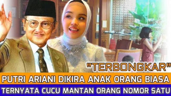 CEK FAKTA: Bukan Orang Sembarangan! Putri Ariani Ternyata Cucu Mantan Presiden B.J Habibie