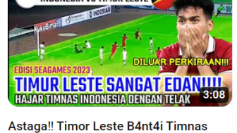 Cek Fakta: Timor Leste Bantai Timnas Indonesia dengan Telak di SEA Games 2023, Benarkah?