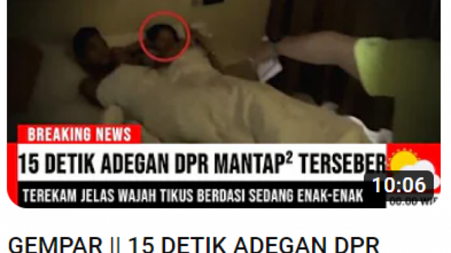 Cek Fakta: Gempar! Video 15 Detik Adegan Anggota DPR Sedang Mantap-mantap, Wajahnya Terekam Jelas, Benarkah?