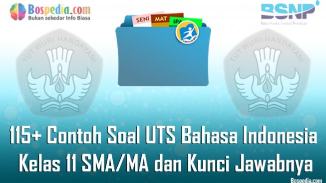 Kumpulan Soal Ujian Bahasa Indonesia Kelas 2 SMA, Lengkap dengan Kunci Jawaban