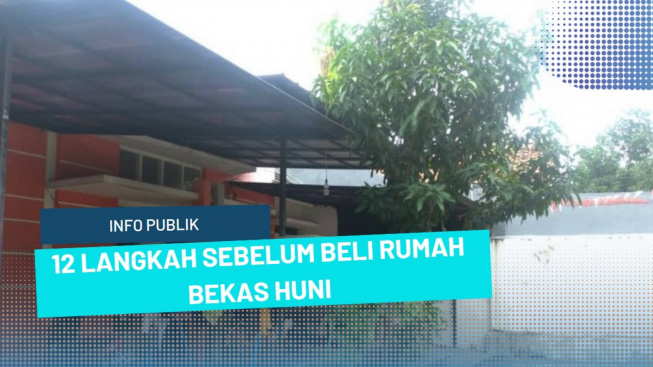 12 Langkah Sebelum Beli Rumah Bekas Huni, Cek Sejarah hingga Periksa Fasilitas Umum