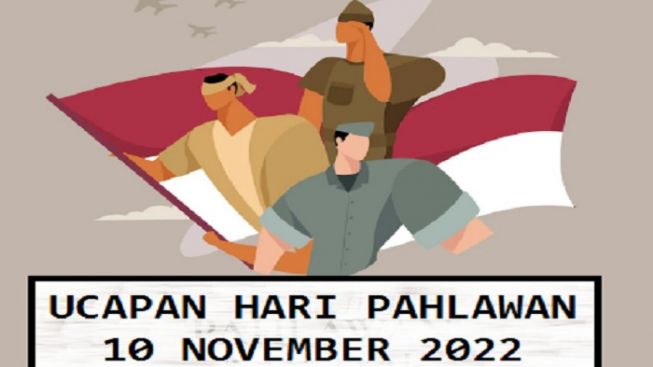 10 Ucapan Hari Pahlawan 10 November 2022