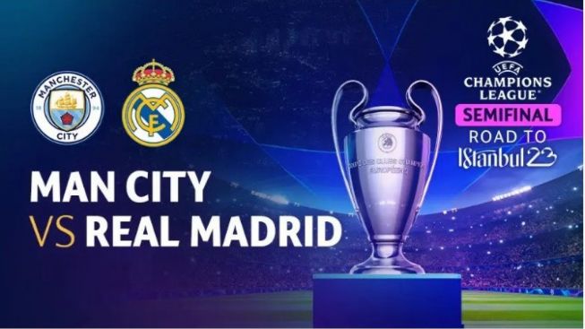 Jadwal dan Link Streaming Semifinal Liga Champions, Manchester City vs Real Madrid