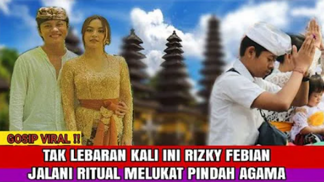 Cek Fakta: Rizky Febian Tak Lebaran Tahun Ini Malah Jalani Melukat Pindah Agama Ikuti Mahalini