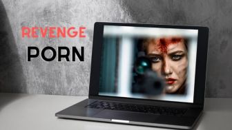 Waspada Pornografi Balas Dendam Ada 5 Dampak Revenge Porn hingga Menghancurkan Reputasi