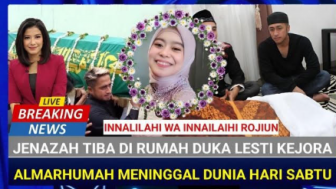 CEK FAKTA : Inalillahi wa Innailahi Rojiun, Lesti Kejora Meninggal Dunia di Hari Sabtu, Jenazah Tiba di Rumah Duka, Benarkah?