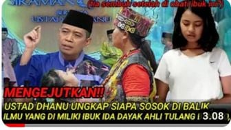 CEK FAKTA: Viral Ustadz Danu Ungkap Sosok Dibalik Kehebatan Ibu Ida Dayak, Benarkah?