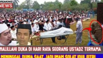 CEK FAKTA: Kabar Duka, Ustadz Ternama Meninggal Dunia Saat Jadi Imam Salat Idul Fitri, Siapa?