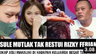 CEK FAKTA: Sule Mutlak Tak Restui Rizky Febian Karena Sikap Asli Mahalini Terungkap