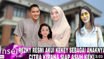 CEK FAKTA: Rezky Aditya Resmi Akui Kekey sebagai Anak dan Berdamai dengan Wenny Ariani, Citra Kirana Siap Asuh