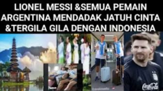 Lionel Messi dan Semua Pemain Argentina Mendadak Jatuh Cinta dan Tergila-gila dengan Indonesia, Cek Faktanya!