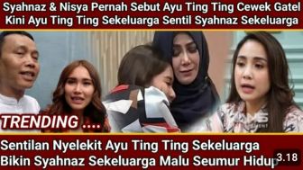 Heboh! Ayu Ting Ting Sekeluarga Cibir Syahnaz, Reaksi Nagita Slavina Tuai Sorotan, Benarkah?