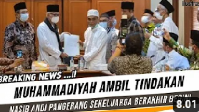 CEK FAKTA: Muhammadiyah Ambil Tindakan! Keluarga Andi Pangerang Berakhir Begini