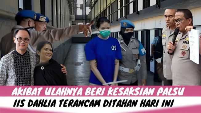 CEK FAKTA: Iis Dahlia Ditangkap dan Terancam Ditahan Gegara Kesaksian Palsu, Benarkah?
