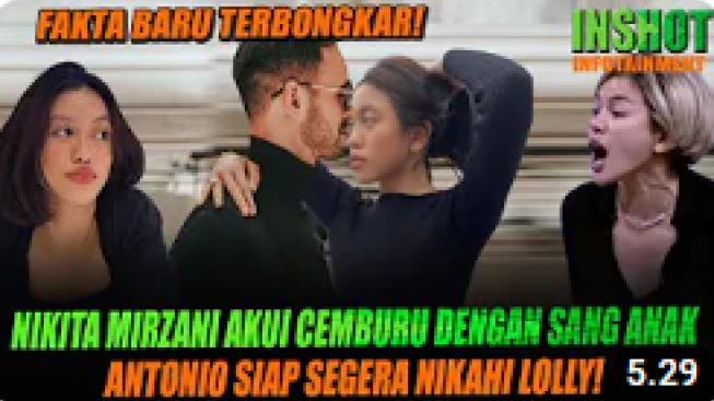 CEK FAKTA: Fakta Baru Terbongkar! Nikita Mirzani Akui Cemburu dengan Sang Anak, Antonio Dedola Siap Nikahi Lolly