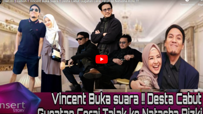 CEK FAKTA: Hari ini, Heboh Vincent Buka Suara, Desta Cabut Gugatan Cerai Talak ke Natasha Rizki?