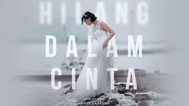 5 Fakta Menarik Series Yang Hilang Dalam Cinta, Ceritanya Diambil Dari Kisah Nyata
