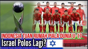 Indonesia Ditunjuk sebagai Tuan Rumah Piala Dunia U-17, Israel Lolos Lagi?