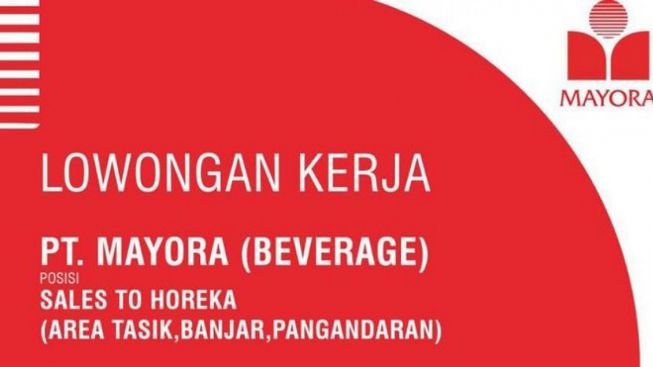 Ayo Daftar! PT. Mayora Beverage Butuh Tenaga Kerja Baru untuk Area Tasikmalaya, Banjar, dan Pangandaran